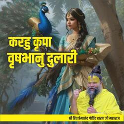 Karahu Kripa Vrishbhanu Dulari