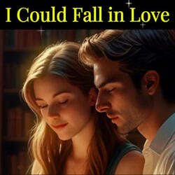 I Could Fall in Love