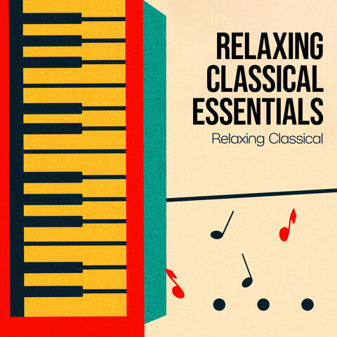 Relaxing Classical Essentials