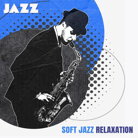 Soft Jazz Relaxation