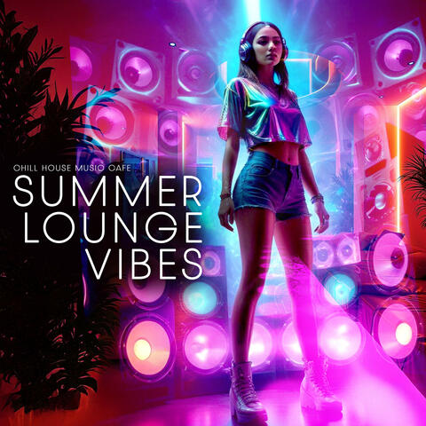 Summer Lounge Vibes