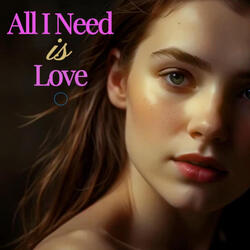 All I Need is Love