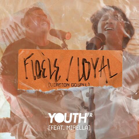 Fidèle / Loyal