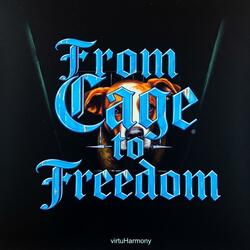 From Cage to Freedom