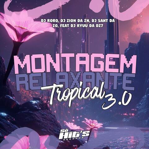 Montagem Relaxante Tropical 3.0