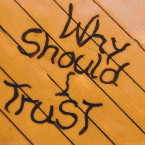 Why Should i Trust
