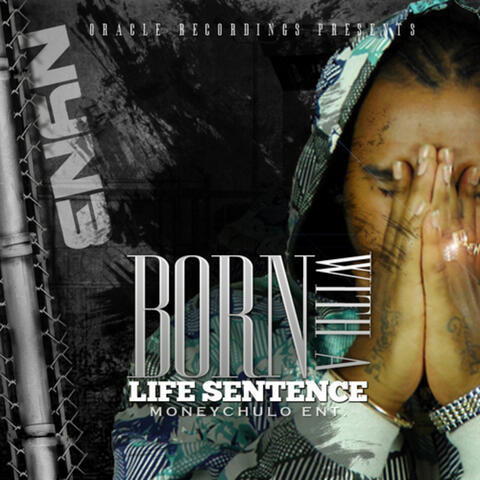 Born With A Life Sentence