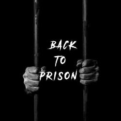Back To Prison