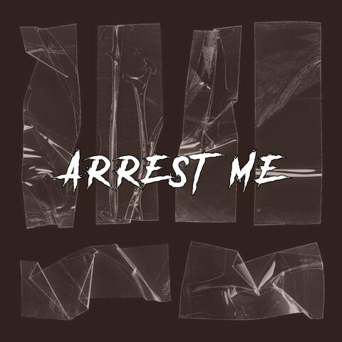 Arrest Me