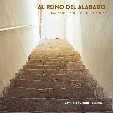 Al Reino del Alabado "Oración de ʻAbduʼl-Bahá"