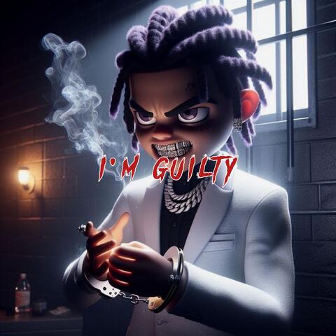 I'M Guilty