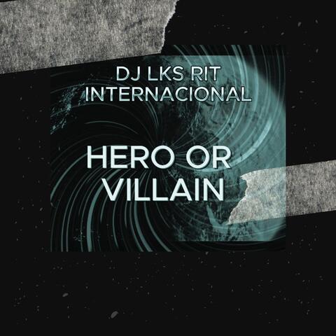 HERO OR VILLAIN