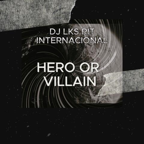 HERO OR VILLAIN