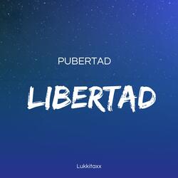 Pubertad,Libertad