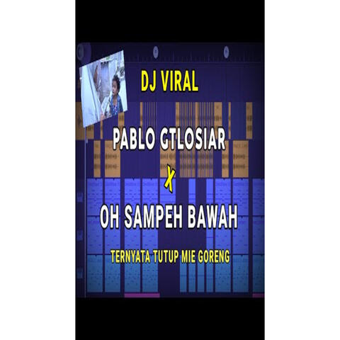 DJ VIRAL !! PABLO GTLOSIAR x OH SAMPE BAWAH  FULL BASS TIKTOK VIRAL