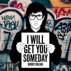 I Will Get You Someday
