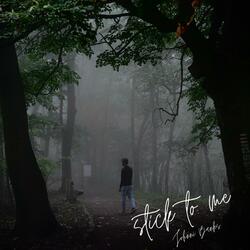 Stick To Me