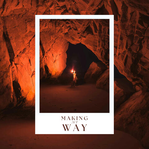 Making My Way