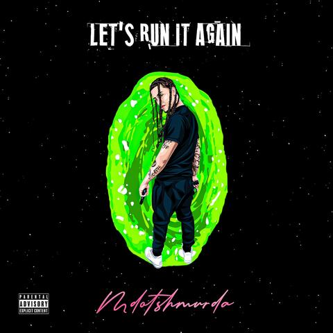 Lets Run It Again