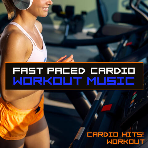 Fast Paced Cardio Workout Music