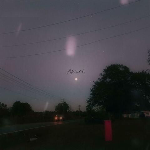 Apart.
