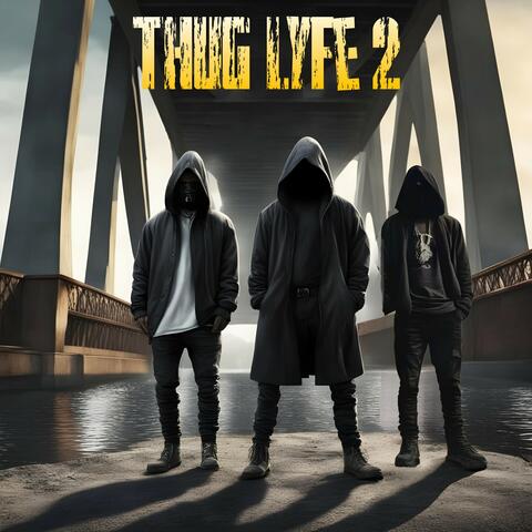 Thug Lyfe 2