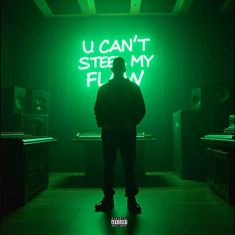U Can’t Steel My Flow