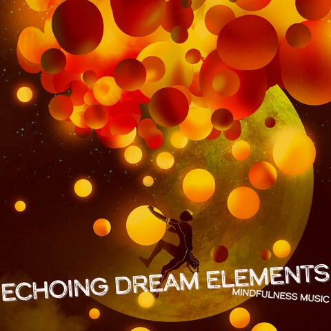 Echoing Dream Elements
