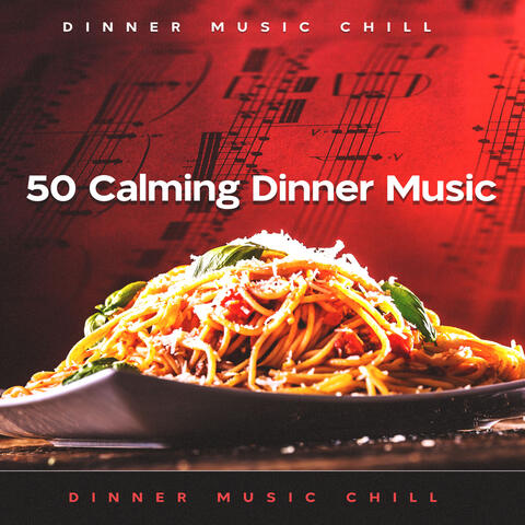 50 Calming Dinner Music