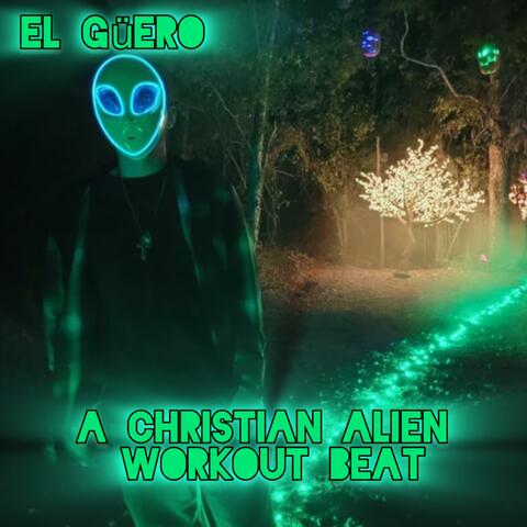 A Christian Alien Workout Beat