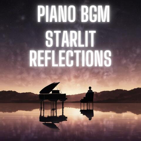 Piano BGM 「Starlit Reflections」