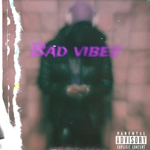 Bad vibez