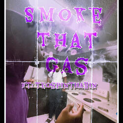 Smoke That Gas