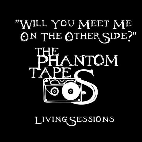 Will You Meet Me On The Other Side? (Living Sessions)