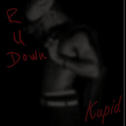 R U DOWN
