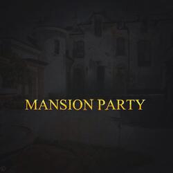 Mansion Party