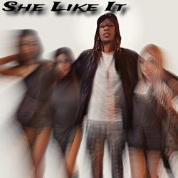 She Like It