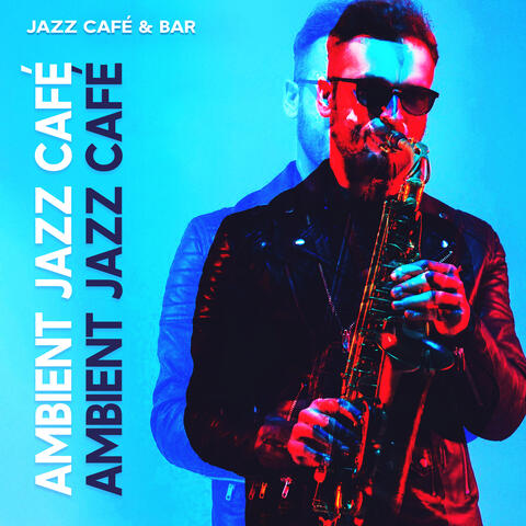 Ambient Jazz Café