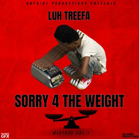 Sorry 4 The Weight