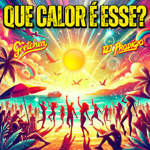 Que Calor É Esse?