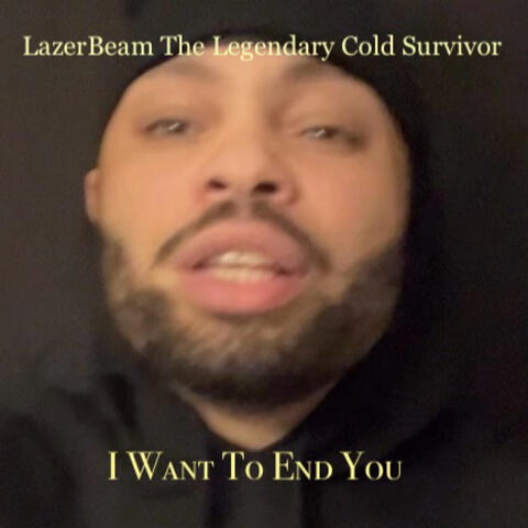 I Want to end you