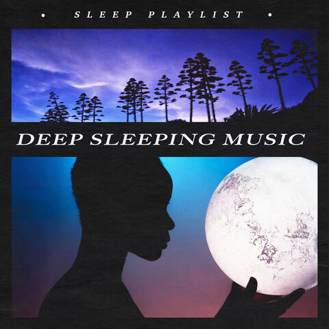 Deep Sleeping Music