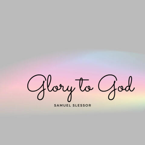 Glory to God