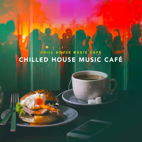 Chilled House Music Café
