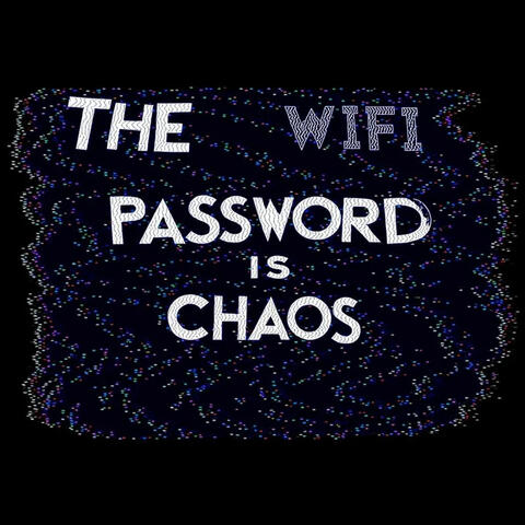 the WiFi password is chaos