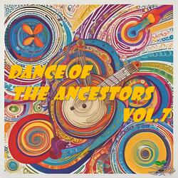 Dance of the Ancestors,Vol.7