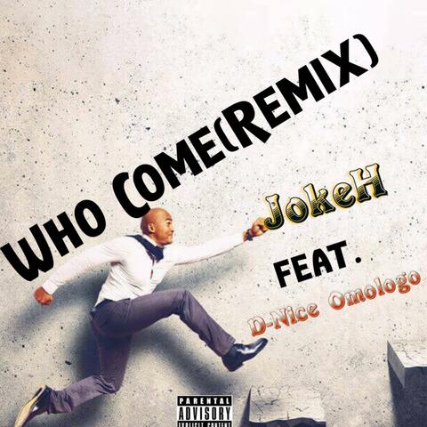 Who Come(Remix)