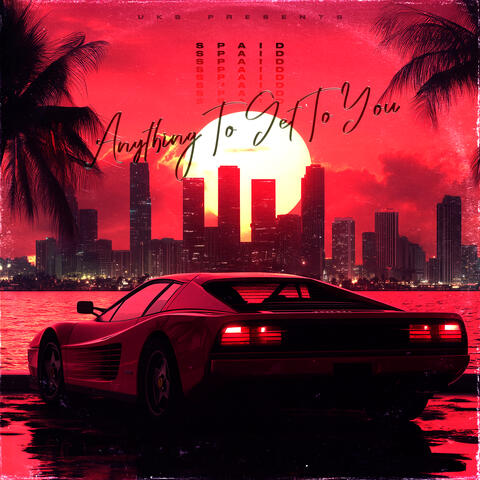 Anything To Get To You