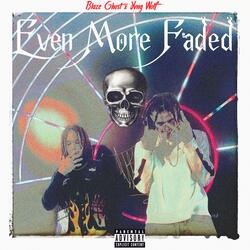 EVEN MORE FADED