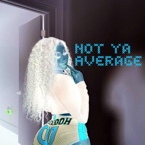 Not Ya Average